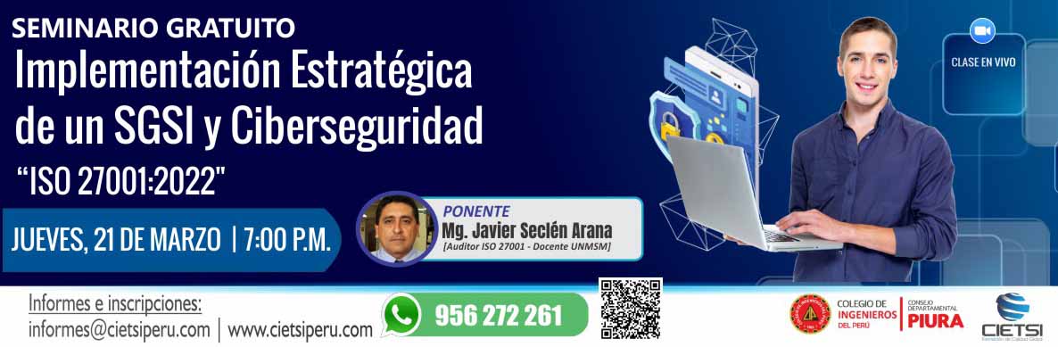 SEMINARIO GRATUITO IMPLEMENTACIÓN ESTRATÉGICA DE UN SGSI Y CIBERSEGURIDAD BAJO LA ISO 27001 2022